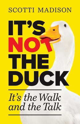 It's Not The Duck: It's The Walk And The Talk Cover Image