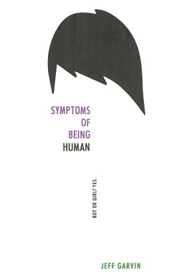 Cover art: Symptoms of Being Human by Jeff Garvin