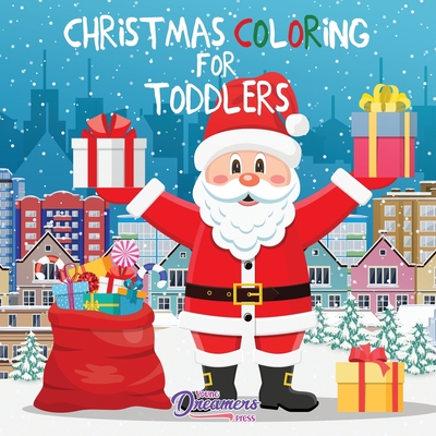 Christmas Coloring for Toddlers: Coloring Books for Kids Ages 2-4, 4-8 Cover Image