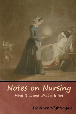 Notes on Nursing: What It Is, and What It Is Not Cover Image