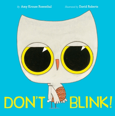 Don't Blink! By Amy Krouse Rosenthal, David Roberts (Illustrator) Cover Image