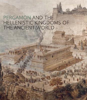Pergamon and the Hellenistic Kingdoms of the Ancient World Cover Image