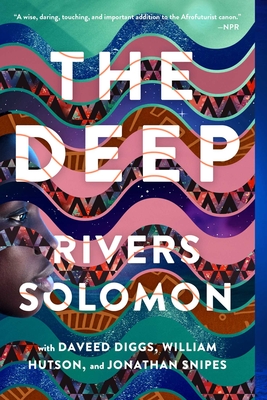 The Deep By Rivers Solomon, Daveed Diggs, William Hutson, Jonathan Snipes Cover Image