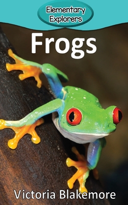 Frogs (Elementary Explorers #53) Cover Image