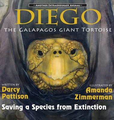 Diego, the Galápagos Giant Tortoise: Saving a Species from Extinction By Darcy Pattison, Amanda Zimmerman Cover Image