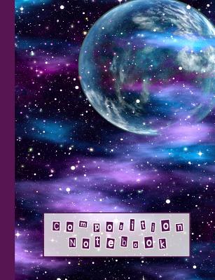 Composition Notebook: Composition Notebook for the Space and Astronomy Lover - Wide Ruled 7.44 X 9.69 - Purple and Blue Sky and Planet Cover Image