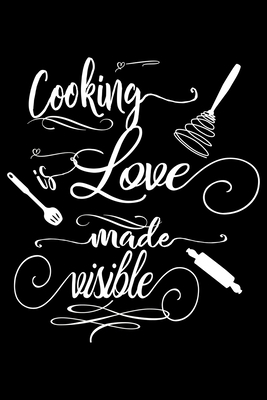 Cooking is love make visible