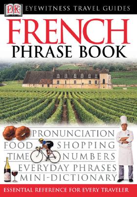 Eyewitness Travel Guides: French Phrase Book (EW Travel Guide Phrase Books)