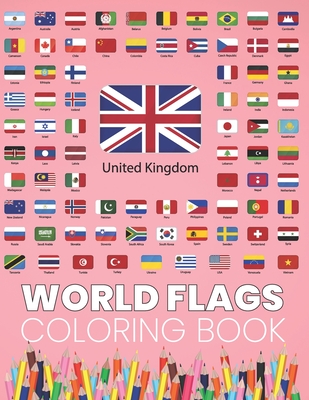 World Flags Coloring Book: World Flags The Coloring Book A great geography gift for kids and adults Color in flags for all countries of the world Cover Image