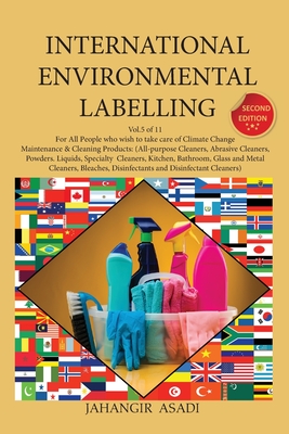 International Environmental Labelling Vol.5 Cleaning: For All People who wish to take care of Climate Change, Maintenance & Cleaning Products: (All-pu By Jahangir Asadi Cover Image