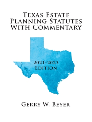 Texas Estate Planning Statutes with Commentary: 2021-2023 Edition Cover Image