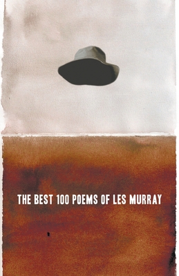 The Best 100 Poems of Les Murray By Les Murray Cover Image