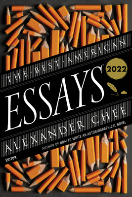 The Best American Essays 2022 By Alexander Chee, Robert Atwan Cover Image