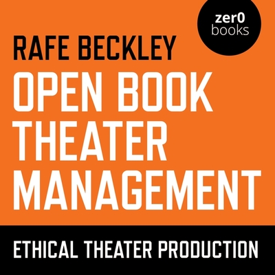 Open Book Theater Management Lib/E: Ethical Theater Production By Rafe Beckley, Rafe Beckley (Read by) Cover Image