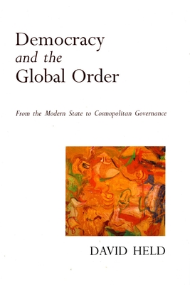 Democracy and the Global Order: From the Modern State to Cosmopolitan Governance Cover Image