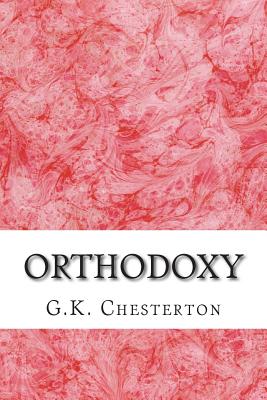 Orthodoxy by G.K. Chesterton