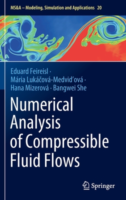 Numerical Analysis of Compressible Fluid Flows (MS&A #20)