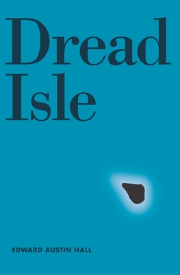 Dread Isle By Edward Austin Hall Cover Image