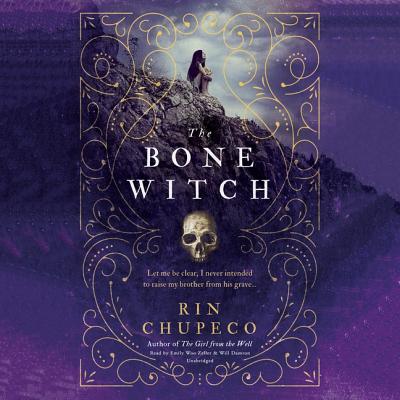 The Bone Witch Lib/E By Rin Chupeco, Emily Woo Zeller (Read by), Will Damron (Read by) Cover Image