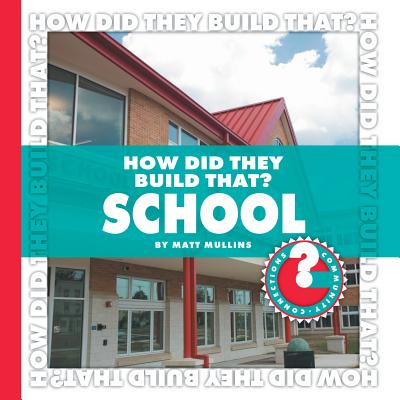 How Did They Build That? School (Community Connections: How Did They Build That?) Cover Image