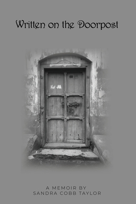 Written on the Doorpost: A Memoir by Sandra Cobb Taylor Cover Image