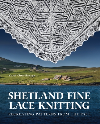 Shetland Fine Lace Knitting: Recreating Patterns from the Past. Cover Image