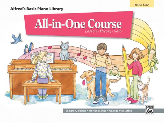 Alfred's Basic All-In-One Course, Bk 1: Lesson * Theory * Solo By Willard Palmer, Morton Manus, Amanda Lethco Cover Image