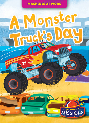 A Monster Truck's Day (Machines at Work) Cover Image