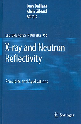 X-Ray and Neutron Reflectivity: Principles and Applications (Lecture Notes in Physics #770) Cover Image