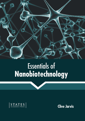 Essentials of Nanobiotechnology By Clive Jarvis (Editor) Cover Image