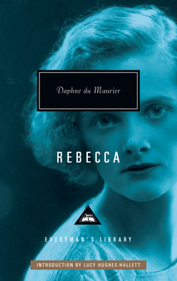 Rebecca: Introduction by Lucy Hughes-Hallett (Everyman's Library Contemporary Classics Series) Cover Image