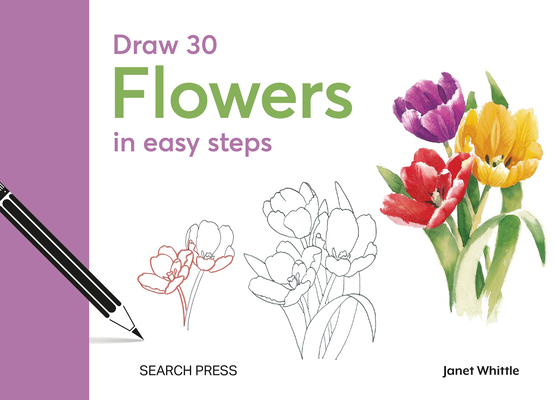 Draw 30: Flowers: in easy steps Cover Image