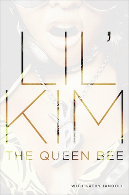 The Queen Bee By Lil' Kim, Kathy Iandoli (With) Cover Image