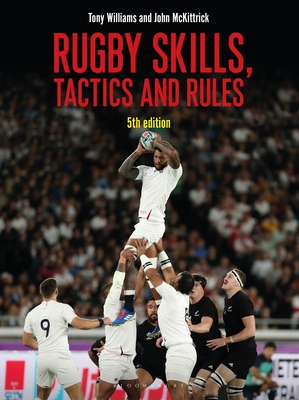 Rugby Skills, Tactics and Rules 5th edition By Tony Williams, John McKittrick Cover Image