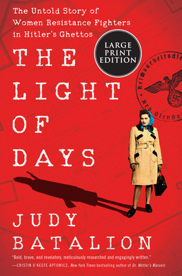 The Light of Days: The Untold Story of Women Resistance Fighters in Hitler's Ghettos Cover Image