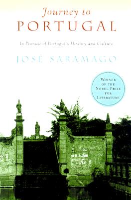 Journey to Portugal: In Pursuit of Portugal's History and Culture By Jose Saramago, Amanda Hopkinson (Translator), Nick Caistor (Translator) Cover Image