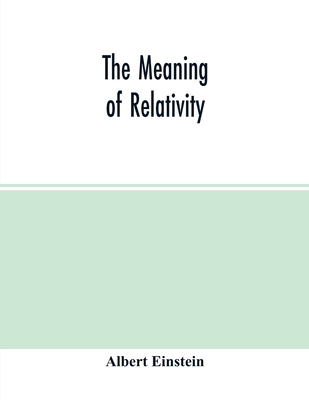 The meaning of relativity By Albert Einstein Cover Image