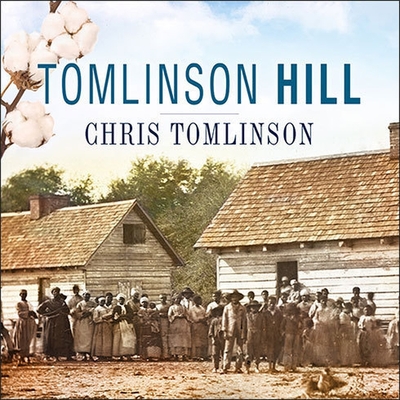 Tomlinson Hill: The Remarkable Story of Two Families Who Share the Tomlinson Name - One White, One Black Cover Image
