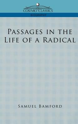 Passages in the Life of a Radical (Cosimo Classics Biography)