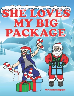 She Loves My Big Package: Adult Christmas Coloring Book For Women, Naughty Coloring Book For Women, Funny Gag Gifts For Women, Christmas Gift Id Cover Image