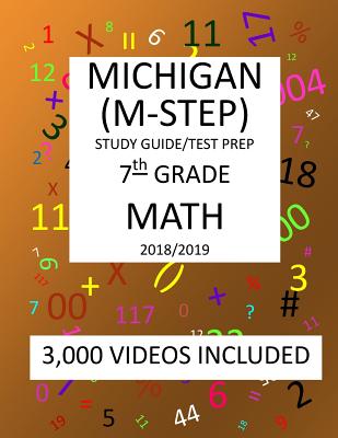 7th Grade MICHIGAN M-STEP, 2019 MATH, Test Prep: 7th Grade MICHIGAN STUDENT TEST of EDUCATION PROGRESS 2019 MATH Test Prep/Study Guide