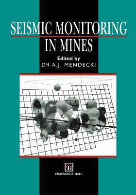 Seismic Monitoring in Mines By A. J. Mendecki (Editor) Cover Image
