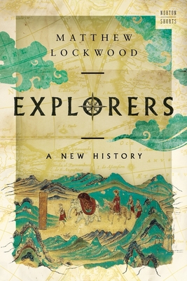 Explorers: A New History (A Norton Short)
