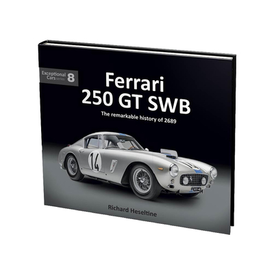 Ferrari 250 GT SWB: The remarkable history of 2689GT (Exceptional Cars #8) Cover Image