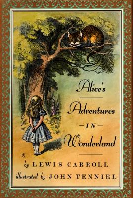 Alice in Wonderland: The Original 1865 Edition with Complete Illustrations by Sir John Tenniel (a Classic Novel of Lewis Carroll) [Book]