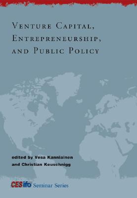 Venture Capital, Entrepreneurship, and Public Policy (CESifo Seminar)