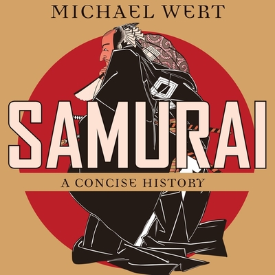 Samurai Lib/E: A Concise History By P. J. Ochlan (Read by), Michael Wert Cover Image
