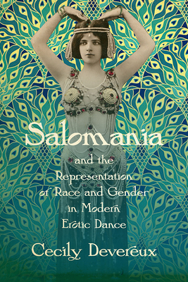 Salomania and the Representation of Race and Gender in Modern Erotic Dance  Cover Image