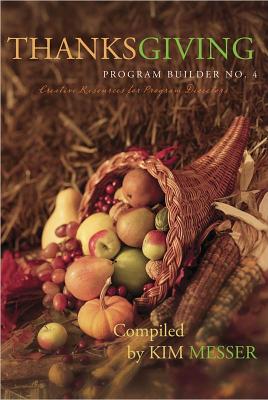 Thanksgiving Program Builder No. 4: Creative Resources for Program Directors (Lillenas Drama) Cover Image