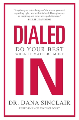 Dialed In: Do Your Best When It Matters Most Cover Image